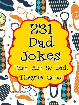 cover image of 231 Dad Jokes That Are So Bad, They're Good